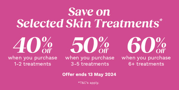 Up to 60% off Selected Skin Treatments*